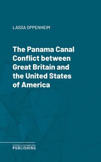 Produktbild: The Panama Canal Conflict between Great Britain and the United States of America