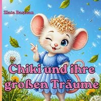 Produktbild: Chiki und ihre gro&szlig;en Tr&auml;ume