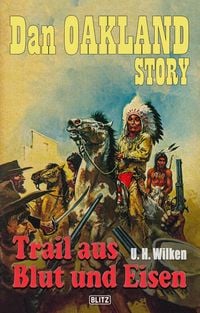 Produktbild: Dan Oakland Story 16: Trail aus Blut und Eisen