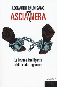 Produktbild: Ascia nera. La brutale intelligenza della mafia nigeriana