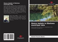 Produktbild: Heavy metals in Ebolowa municipal lake