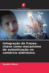 Produktbild: Integra&ccedil;&atilde;o de frases-chave como mecanismo de autentica&ccedil;&atilde;o no com&eacute;rcio eletr&oacute;nico