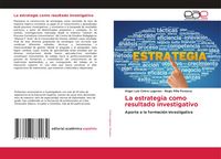 Produktbild: La estrategia como resultado investigativo