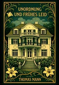 Produktbild: Thomas Mann: Unordnung und fr&uuml;hes Leid. Vollst&auml;ndige Neuausgabe