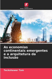 Produktbild: As economias continentais emergentes e a arquitetura da inclus&atilde;o
