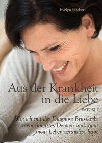 Bild vom Artikel Aus der Krankheit in die Liebe vom Autor Evelyn Fischer