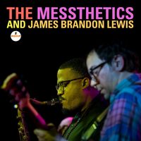 Produktbild: The Messthetics and James Brandon Lewis