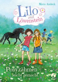 Bild vom Artikel Ponyzähmen leicht gemacht / Lilo auf Löwenstein Bd. 2 vom Autor Mara Andeck