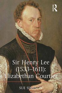 Bild vom Artikel Sir Henry Lee (1533-1611): Elizabethan Courtier vom Autor Sue Simpson