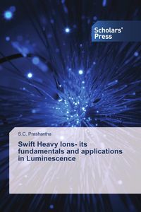 Produktbild: Swift Heavy Ions- its fundamentals and applications in Luminescence
