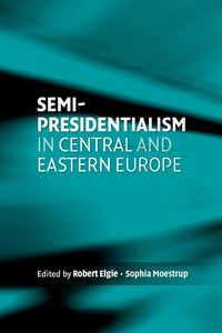 Produktbild: Semi-presidentialism in Central and Eastern Europe