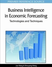 Produktbild: Business Intelligence in Economic Forecasting: Technologies and Techniques
