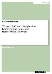 Produktbild: "Sichtwechsel neu" - Analyse eines Lehrwerkes im Deutsch als Fremdsprache-Unterricht