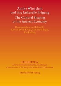 Produktbild: Antike Wirtschaft und ihre kulturelle Pr&auml;gung - The Cultural Shaping of the Ancient Economy