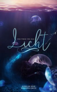 Bild vom Artikel Und über uns das Licht vom Autor Katharina Groth