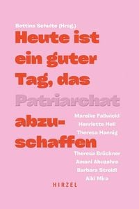 Produktbild: Heute ist ein guter Tag, das Patriarchat abzuschaffen