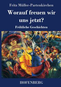 Produktbild: Worauf freuen wir uns jetzt?