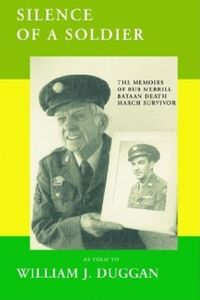 Produktbild: Silence of a Soldier: The Memoirs of a Bataan Death March Survivor