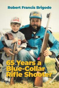 Produktbild: 65 Years a Blue-Collar Rifle Shooter