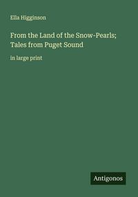 Produktbild: From the Land of the Snow-Pearls; Tales from Puget Sound