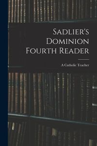 Produktbild: Sadlier's Dominion Fourth Reader