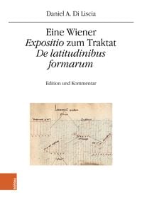 Produktbild: Eine Wiener "Expositio" zum Traktat "De latitudinibus formarum"