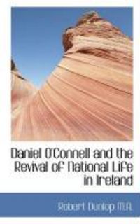 Produktbild: Daniel O'Connell and the Revival of National Life in Ireland