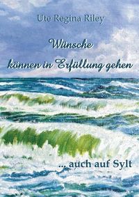 Produktbild: W&uuml;nsche k&ouml;nnen in Erf&uuml;llung gehen ... auch auf Sylt