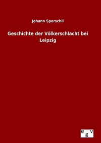 Produktbild: Geschichte der V&ouml;lkerschlacht bei Leipzig