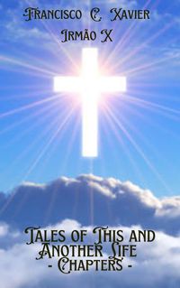 Produktbild: Tales of This and Another Life - Chapters (Spiritism, #12)