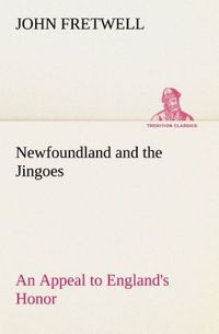 Produktbild: Newfoundland and the Jingoes An Appeal to England's Honor