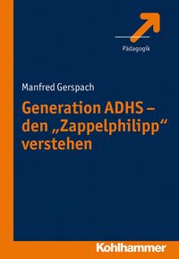 Produktbild: Generation ADHS - den "Zappelphilipp" verstehen