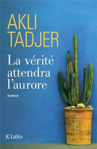 Produktbild: La v&eacute;rit&eacute; attendra l'aurore