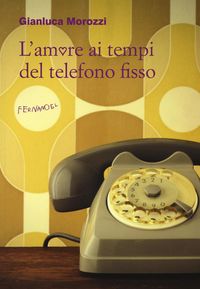 Produktbild: L' amore ai tempi del telefono fisso