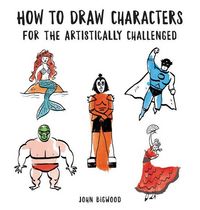 Produktbild: How to Draw Characters for the Artistically Challenged