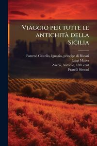 Produktbild: Viaggio per tutte le antichita&Igrave; della Sicilia
