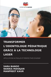 Produktbild: Transformer L'odontologie P&eacute;diatrique Gr&acirc;ce &Agrave; La Technologie Laser