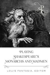 Produktbild: Playing Shakespeare's Monarchs and Madmen