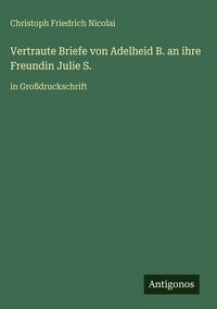 Produktbild: Vertraute Briefe von Adelheid B. an ihre Freundin Julie S.