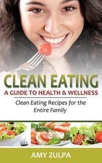 Produktbild: Clean Eating: A Guide to Health and Wellness