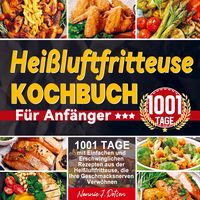 Produktbild: Hei&szlig;luftfritteuse Kochbuch F&uuml;r Anf&auml;nger