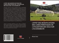 Produktbild: L'effet des Modifications des Caract&eacute;ristiques De L'utilisation des Sols Sur L'accessibilit&eacute;
