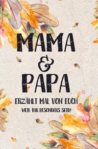 Produktbild: Mama & Papa - erz&auml;hlt mal von euch: Weil ihr besonders seid!