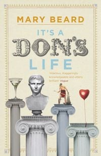 Bild vom Artikel It's a Don's Life vom Autor Mary Beard