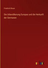 Produktbild: Die Urbev&ouml;lkerung Europas und die Herkunft der Germanen