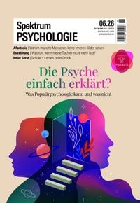 Produktbild: Spektrum Psychologie 6/2026 Die Psyche einfach erkl&auml;rt