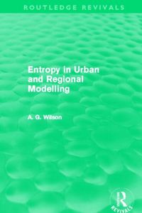 Produktbild: Wilson, A: Entropy in Urban and Regional Modelling