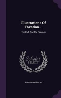 Produktbild: Illustrations Of Taxation ...: The Park And The Paddock
