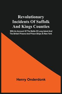 Produktbild: Revolutionary Incidents Of Suffolk And Kings Counties