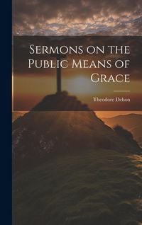 Produktbild: Sermons on the Public Means of Grace